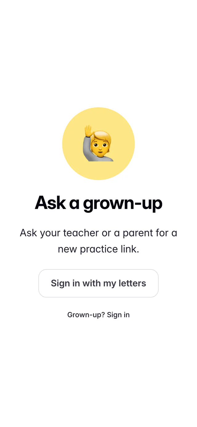 A phone showing a raised-hand picture, the heading Ask a grown-up, the sentence Ask your teacher or a parent for a new practice link, and a Sign in with my letters button.