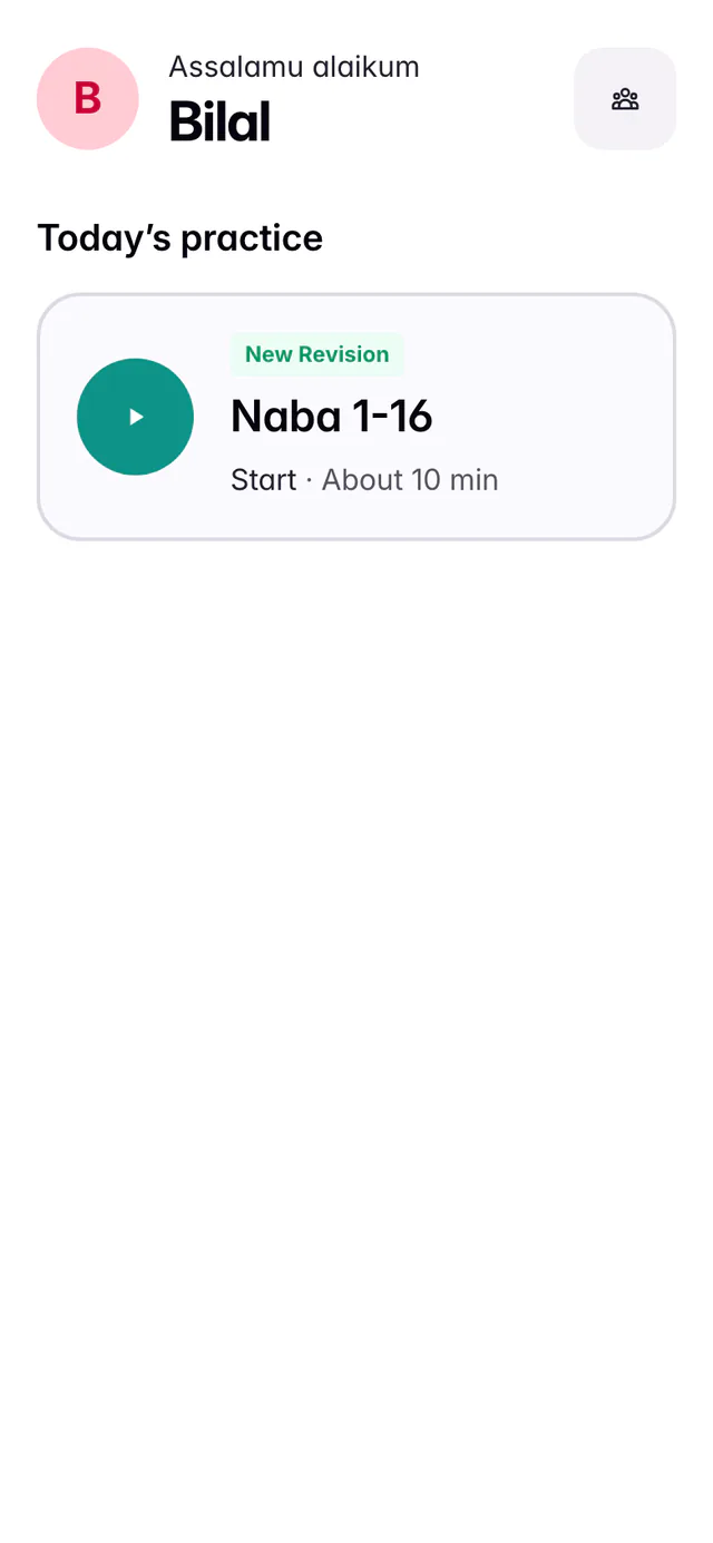 A phone showing Assalamu alaikum, Bilal, a button to choose who’s practicing, the heading Today’s practice, and one card for a New Revision of Naba 1-16 with a play button and Start · About 10 min.